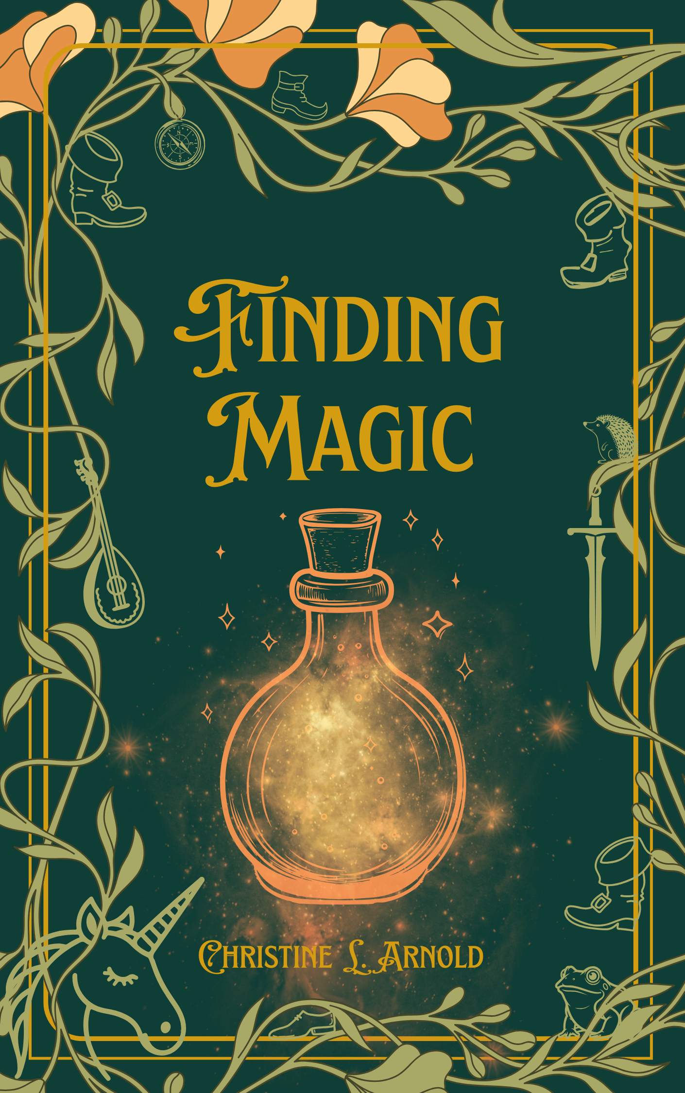 Mock cover for one of Christine's novels, the adult romantic fantasy adventure romp, Finding Magic. The cover is green and with gold lettering for the title and author name and features vines, a large vial of glowing magic, as well as many hidden things and creatures within the vines like lost shoes, a sword, compass, lute, a hedgehog, a unicorn, and a frog.